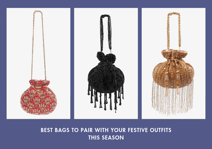 Best Bags to Pair With Your Festive Outfits This Season