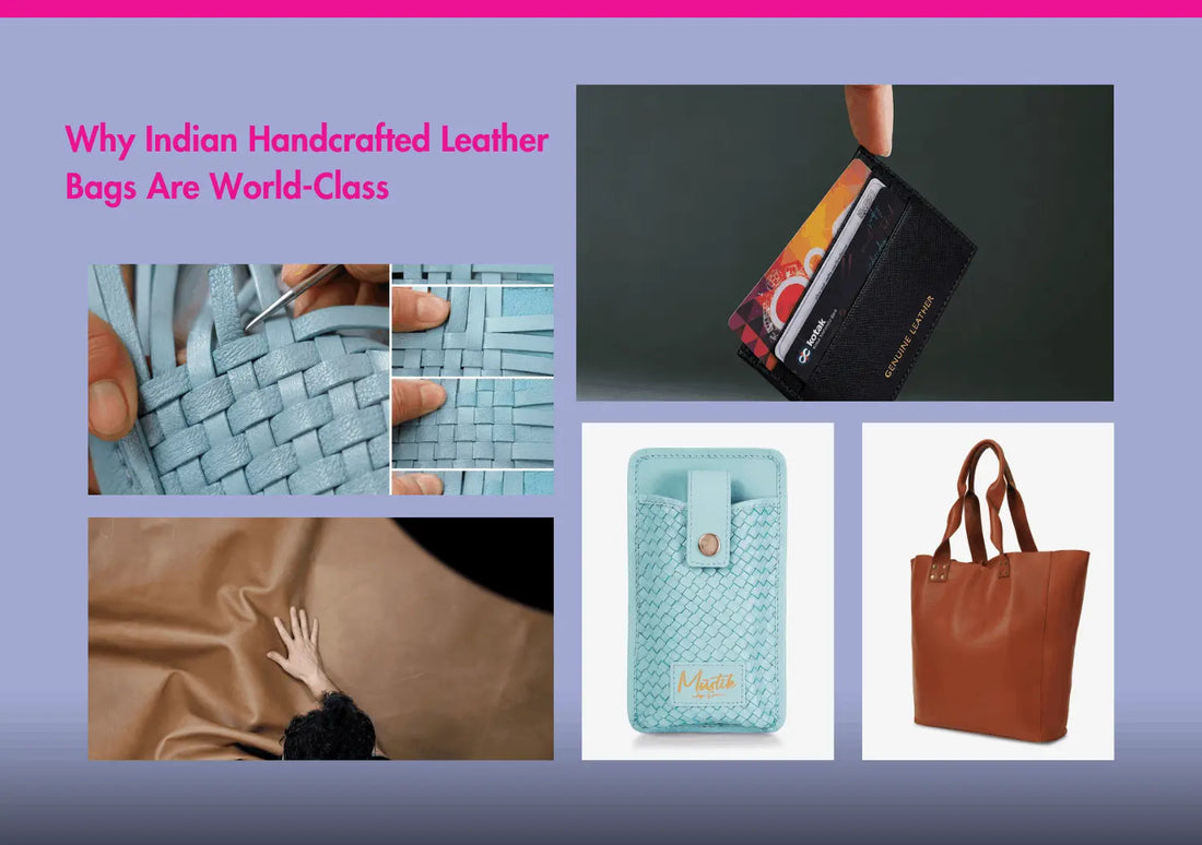 Why Indian Handcrafted Leather Bags Are World-Class